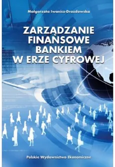 Zarządzanie finansowe bankiem w erze cyfrowej - Outlet - Małgorzata Iwanicz-Drozdowska
