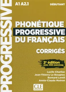 Phonetique progressive du francais Debutant A1-A2.1 - Lucile Charliac, Le Bougnec Jean-Thierry, Bernard Loreil, Annie-Claude Motron