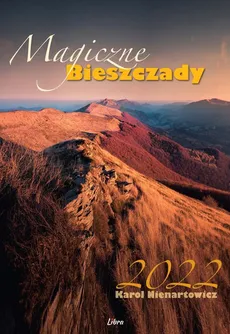 Magiczne Bieszczady Kalendarz 2022 - Karol Nienartowicz