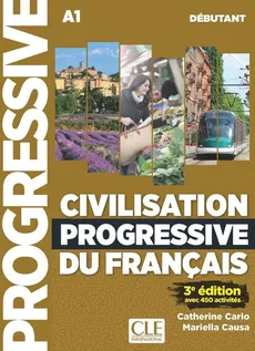Civilisation progressive du francais Debutant A1 Podręcznik do nauki cywilizacji Francji + CD - Catherine Carlo, Mariella Causa