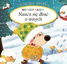 Dziecięce uczucia Naucz się dbać o innych
