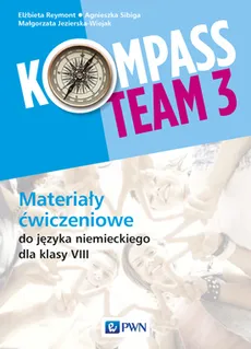 Kompass Team 3 Materiały ćwiczeniowe - Małgorzata Jezierska-Wiejak, Elżbieta Reymont, Agnieszka Sibiga