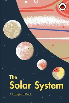 A Ladybird Book: The Solar System - Stuart Atkinson
