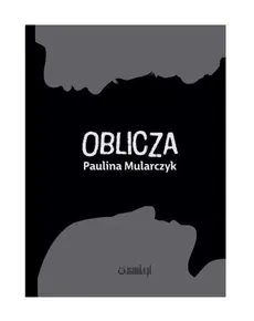Oblicza - Paulina Mularczyk