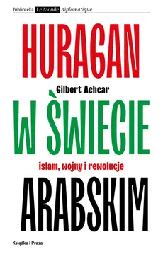 Huragan w świecie arabskim - Gilbert Achcar
