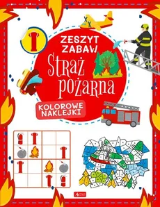 Straż pożarna Zeszyt zabaw - Justyna Tkocz