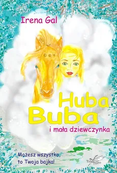 Huba Buba i mała dziewczynka - Irena Gal