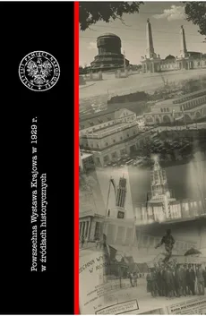 Powszechna Wystawa Krajowa z 1929 r. w źródłach historycznych - Magdalena Heruday-Kiełczewska