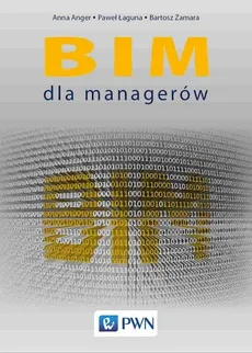 BIM dla managerów - Outlet - Anna Anger, Paweł Łaguna, Bartosz Zamara