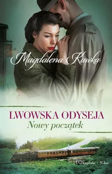 Nowy początek Lwowska odyseja Tom 3 - Magdalena Kawka