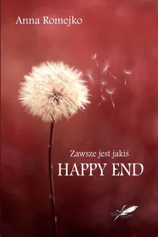 Zawsze jest jakiś Happy End - Anna Romejko
