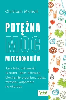 Potężna moc mitochondriów - Christoph Michalk