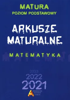 Arkusze maturalne z matematyki dla poziomu podstawowego - Dorota Masłowska, Tomasz Masłowski, Piotr Nodzyński