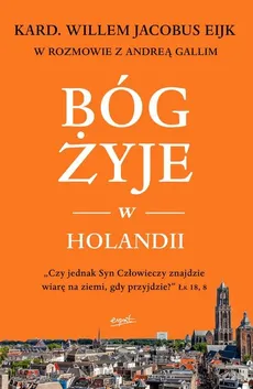 Bóg żyje w Holandii - Eijk Willem Jacobus, Andrea Galli