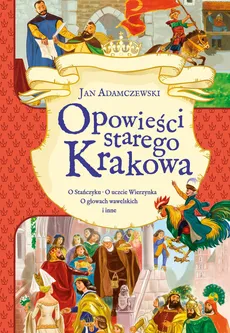 Opowieści starego Krakowa - Jan Adamczewski