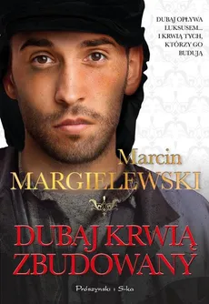 Dubaj krwią zbudowany - Marcin Margielewski