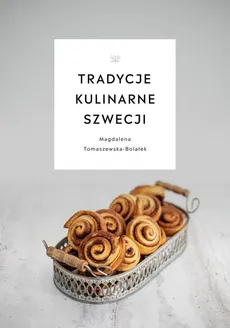 Tradycje kulinarne Szwecji - Magdalena Tomaszewska-Bolałek