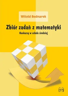 Zbiór zadań z matematyki - Witold Bednarek