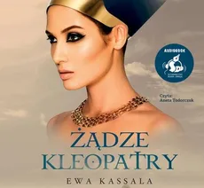 Żądze Kleopatry - Ewa Kassala