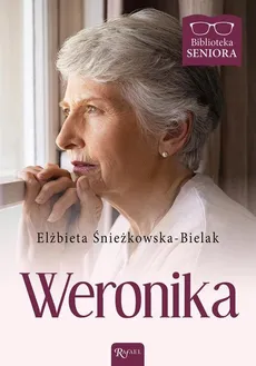 Weronika - Elżbieta Śnieżkowska-Bielak