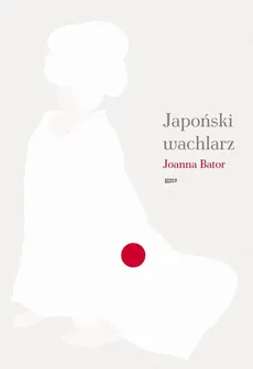 Japoński wachlarz - Joanna Bator