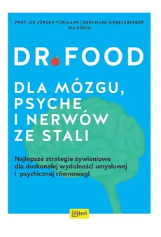 Dr Food Dla mózgu, psyche i nerwów ze stali - Bernhard Hobelsberger, KönigIra, Jürgen Vormann