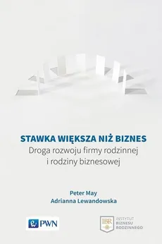 Stawka większa niż biznes - Adrianna Lewandowska, Peter May