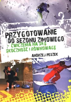 Przygotowanie do sezonu zimowego - Andrzej Peszek