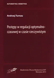 Postępy w regulacji optymalnoczasowej w czasie rzeczywistym - Andrzej Turnau