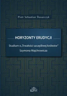 Horyzonty erudycji - Ślusarczyk Piotr Sebastian