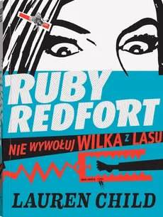 Rudy Redfort Nie wywołuj wilka z lasu - Lauren Child