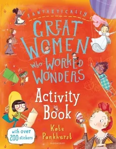 Fantastically Great Women Who Worked Wonders Activity Book - Kate Pankhurst