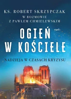 Ogień w Kościele - Chmielewski Paweł, Robert Skrzypczak