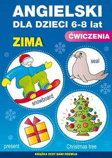 Angielski dla dzieci 6-8 lat Ćwiczenia Zima Zeszyt 19 - Katarzyna Piechocka-Empel