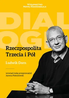 Rzeczpospolita Trzecia i Pół - Ludwik Dorn, Jarema Piekutowski