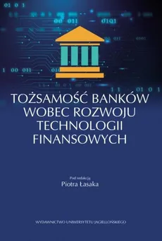 Tożsamość banków wobec rozwoju technologii finansowych
