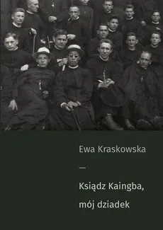 Ksiądz Kaingba mój dziadek - Ewa Kraskowska