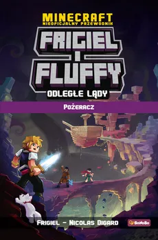 Minecraft Frigiel i Fluffy Odległe lądy Tom 2 Pożeracz - Nicolas Digard, Frigiel