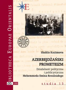 Azerbejdżański prometeizm - Shahla Kazimova