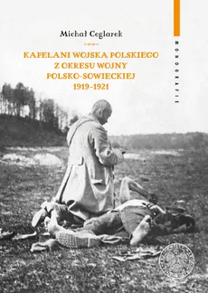 Kapelani Wojska Polskiego z okresu wojny polsko-sowieckiej 1919-1921 - Michał Ceglarek