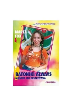 Batoniki always miękkie jak deszczówka - Marta Fox