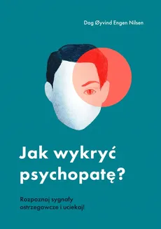 Jak wykryć psychopatę? - Dag Oyvind Engen Nilsen