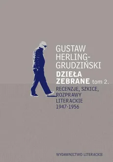 Recenzje, szkice, rozprawy literackie 1947-1956 - Gustaw Herling-Grudziński