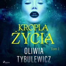 Kropla życia - Oliwia Tybulewicz