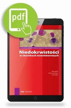 Niedokrwistości w chorobach nowotworowych - Jadwiga Dwilewicz-Trojaczek, Tadeusz Pieńkowski