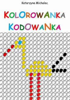 Kolorowanka kodowanka - Katarzyna Michalec