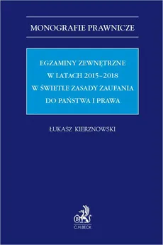 Egzaminy zewnętrzne w latach 2015-2018 w świetle zasady zaufania do państwa i prawa - Łukasz Kierznowski