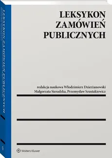 Leksykon zamówień publicznych - Włodzimierz Dzierżanowski, Małgorzata Sieradzka, Przemysław Szustakiewicz