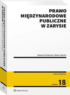 Prawo międzynarodowe publiczne w zarysie - Wojciech Góralczyk, Stefan Sawicki
