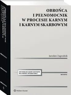 Obrońca i pełnomocnik w procesie karnym i karnym skarbowym - Jarosław Zagrodnik